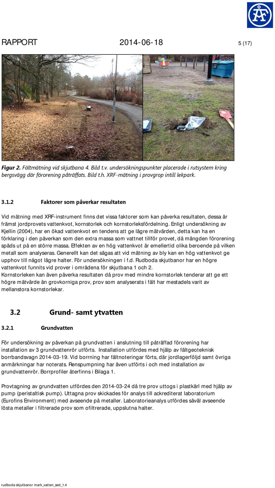 2 Faktorer som påverkar resultaten Vid mätning med XRF-instrument finns det vissa faktorer som kan påverka resultaten, dessa är främst jordprovets vattenkvot, kornstorlek och kornstorleksfördelning.