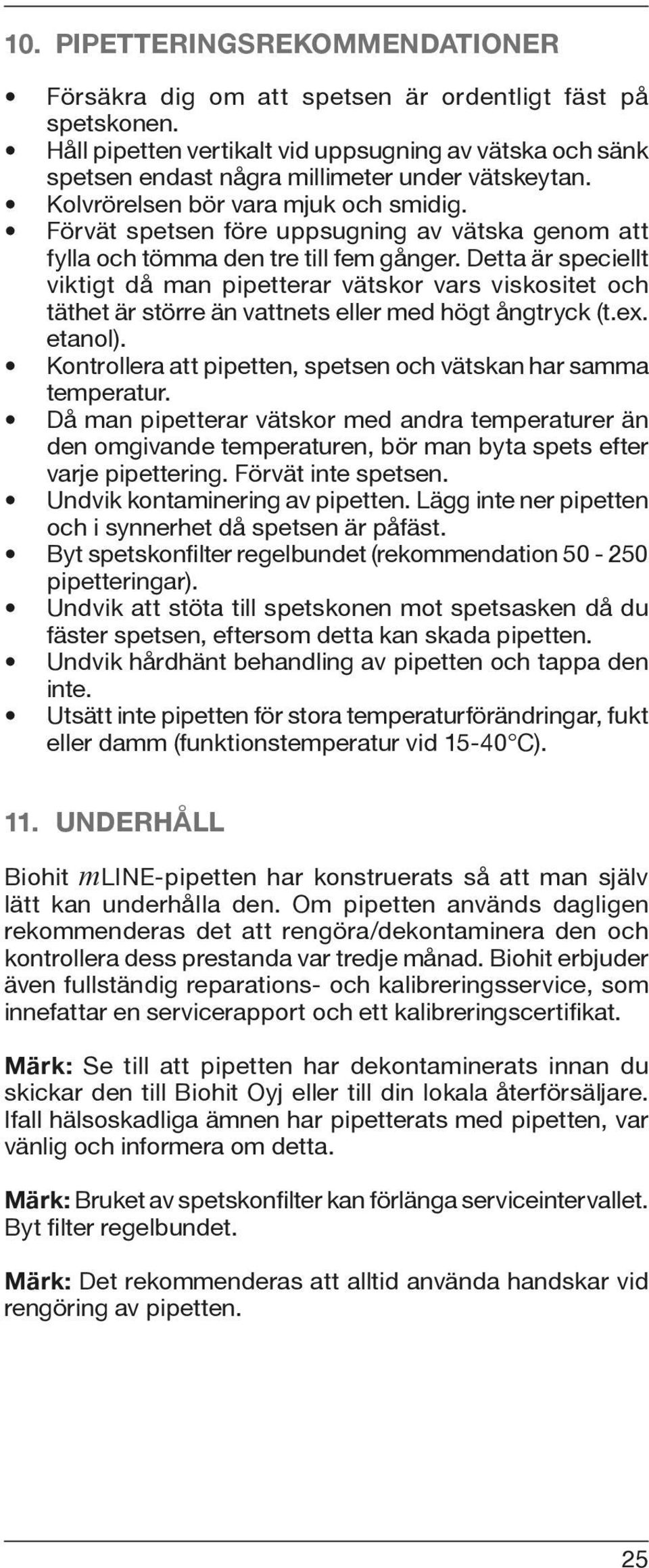 Förvät spetsen före uppsugning av vätska genom att fylla och tömma den tre till fem gånger.