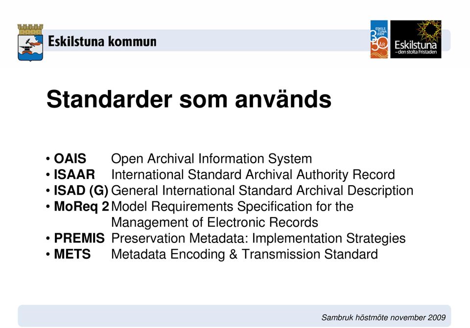 MoReq 2 Model Requirements Specification for the Management of Electronic Records PREMIS
