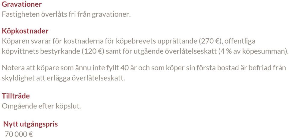 bestyrkande (120 ) samt för utgående överlåtelseskatt (4 % av köpesumman).