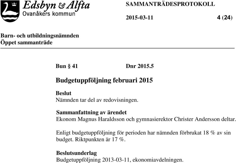 Sammanfattning av ärendet Ekonom Magnus Haraldsson och gymnasierektor Christer Andersson