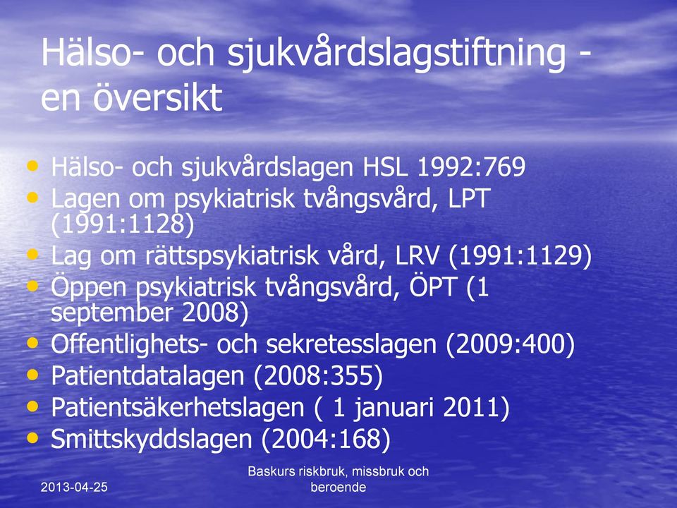 Öppen psykiatrisk tvångsvård, ÖPT (1 september 2008) Offentlighets- och sekretesslagen