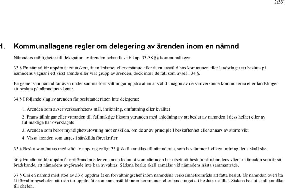 viss grupp av ärenden, dock inte i de fall som avses i 34.