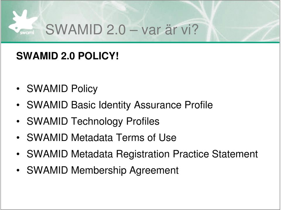 SWAMID Technology Profiles SWAMID Metadata Terms of Use