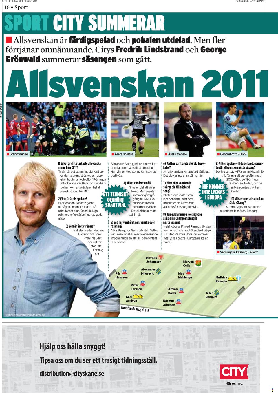 Allsvsk 2011 ETT TEKNISKT OERHÖRT SVÅRT MÅL HIF KOMMER