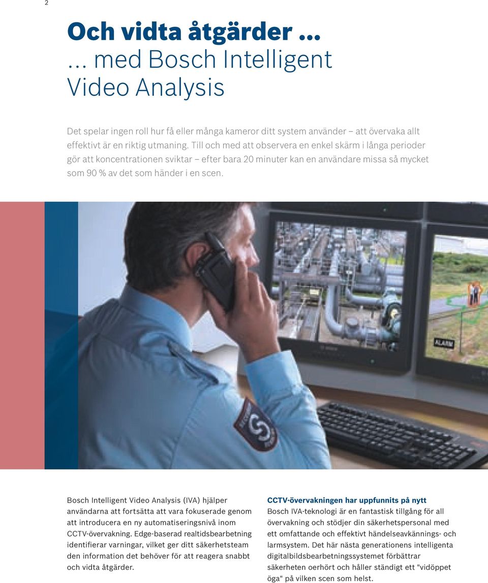 Bosch Intelligent Video Analysis (IVA) hjälper användarna att fortsätta att vara fokuserade genom att introducera en ny automatiseringsnivå inom CCTV-övervakning.
