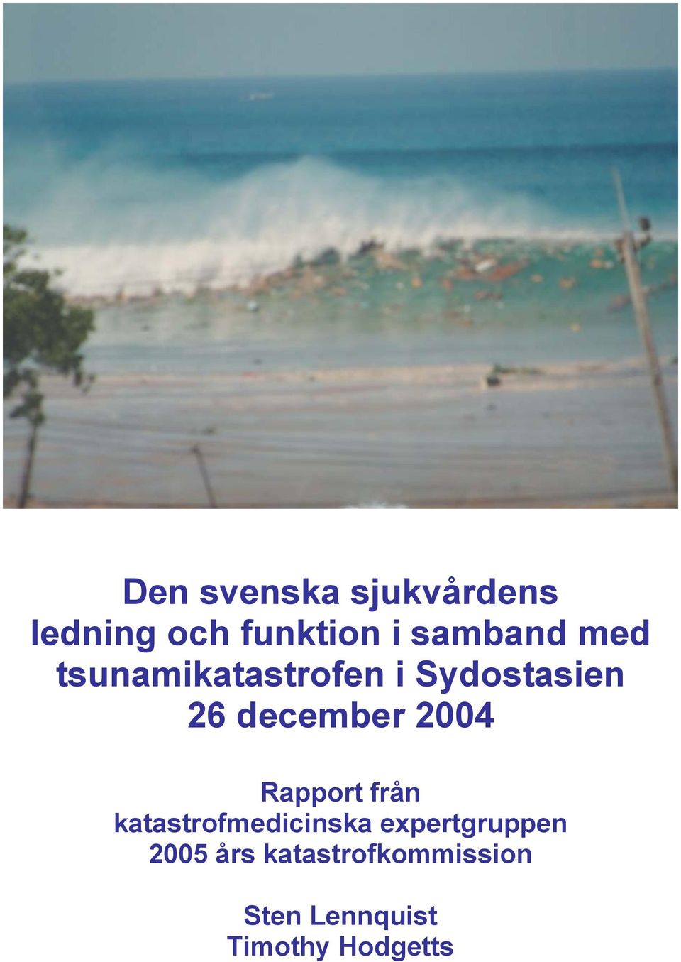 december 2004 Rapport från katastrofmedicinska