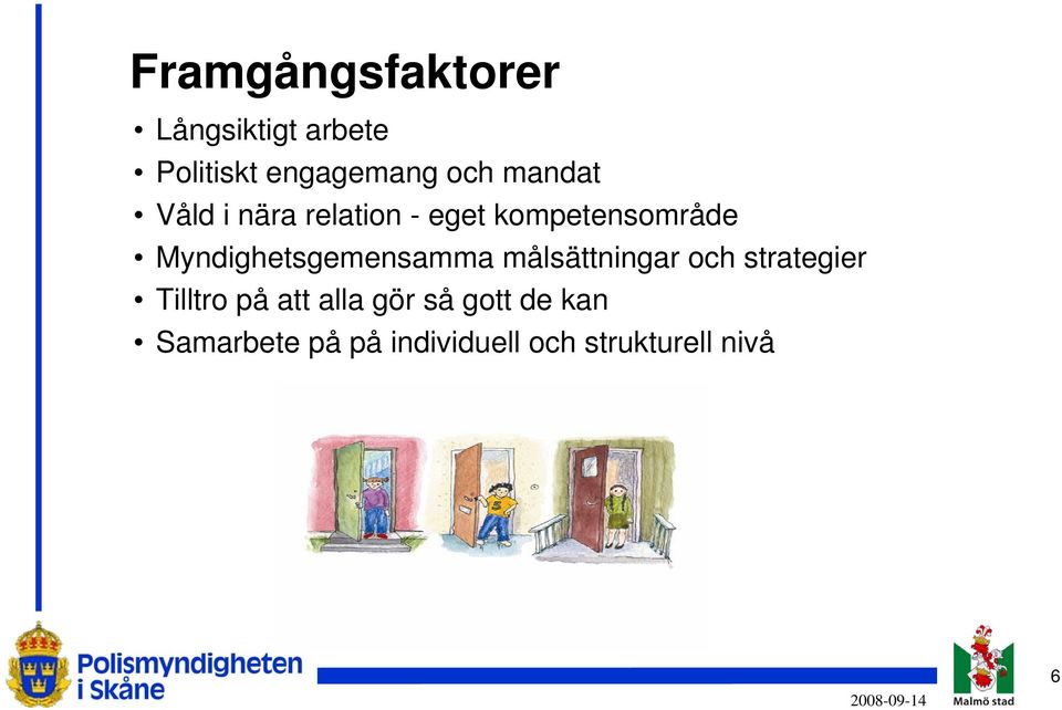 Myndighetsgemensamma målsättningar och strategier Tilltro på