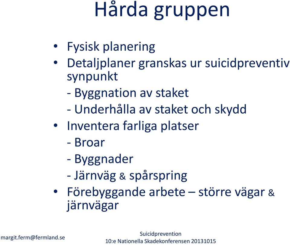 av staket och skydd Inventera farliga platser - Broar -
