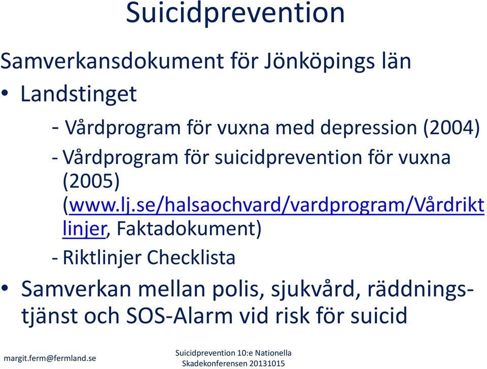 se/halsaochvard/vardprogram/vårdrikt linjer, Faktadokument) - Riktlinjer Checklista