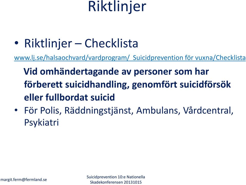 personer som har förberett suicidhandling, genomfört suicidförsök eller