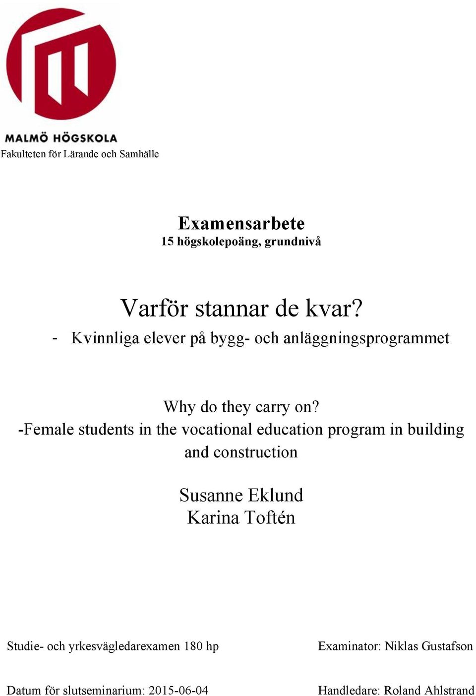 -Female students in the vocational education program in building and construction Susanne Eklund Karina