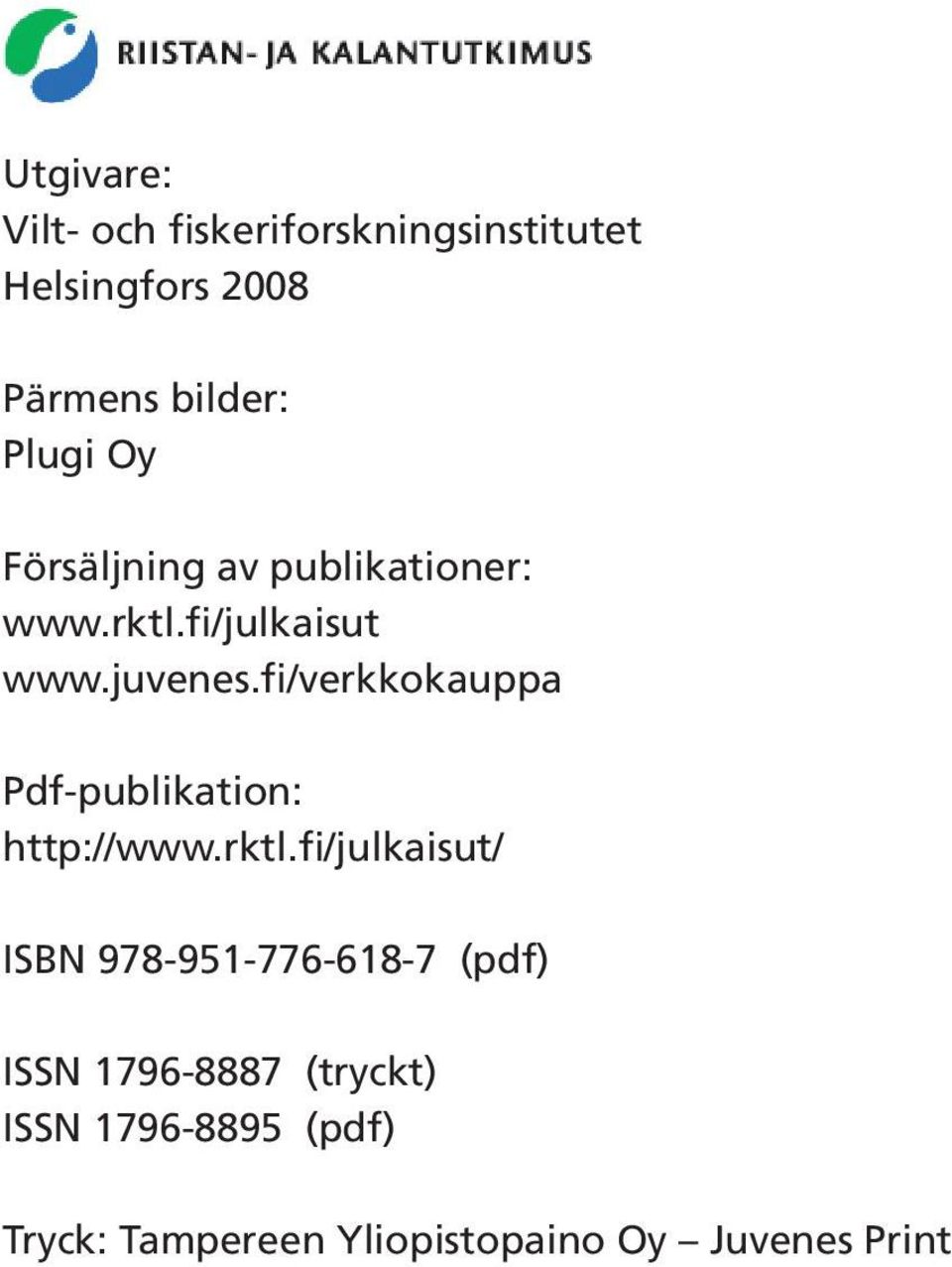 fi/verkkokauppa Pdf-publikation: http://www.rktl.