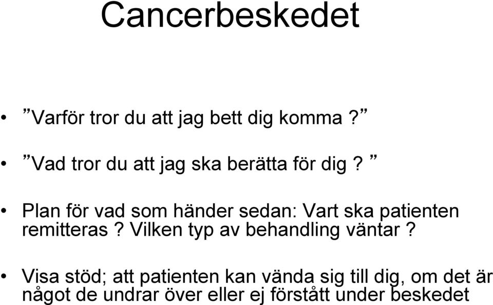 Plan för vad som händer sedan: Vart ska patienten remitteras?