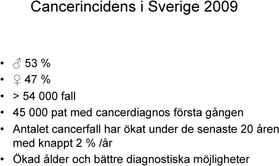 cancerfall har ökat under de senaste 20 åren med