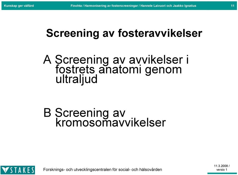 11 Screening av fosteravvikelser A Screening av avvikelser