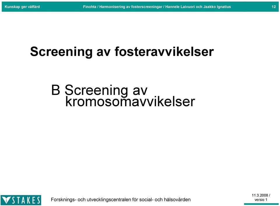 Hannele Laivuori och Jaakko Ignatius 12