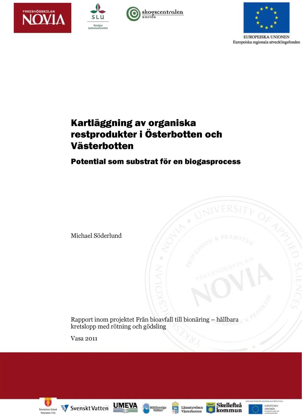 Michael Söderlund Rapport inom projektet Från bioavfall