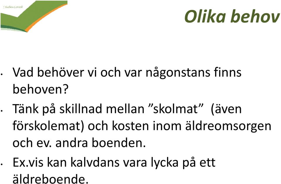 Tänk på skillnad mellan skolmat (även förskolemat)