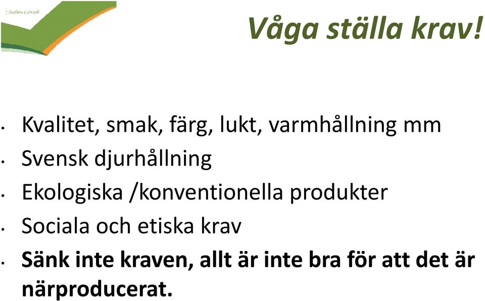 djurhållning Ekologiska /konventionella produkter