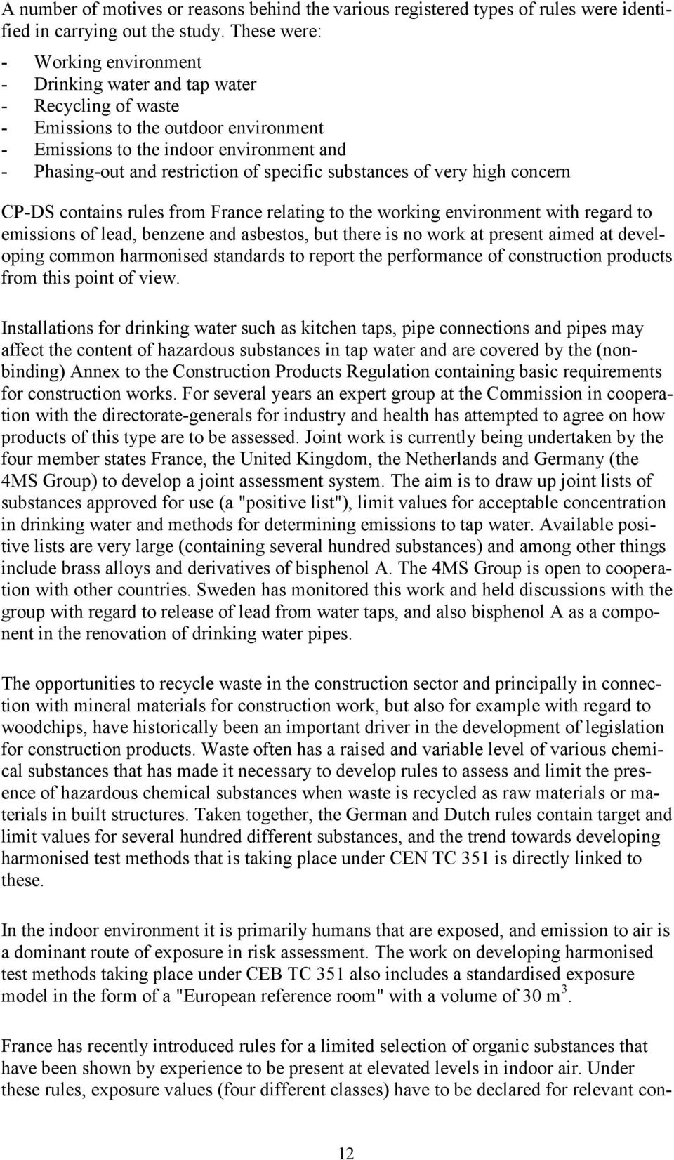 specific substances of very high concern CP-DS contains rules from France relating to the working environment with regard to emissions of lead, benzene and asbestos, but there is no work at present