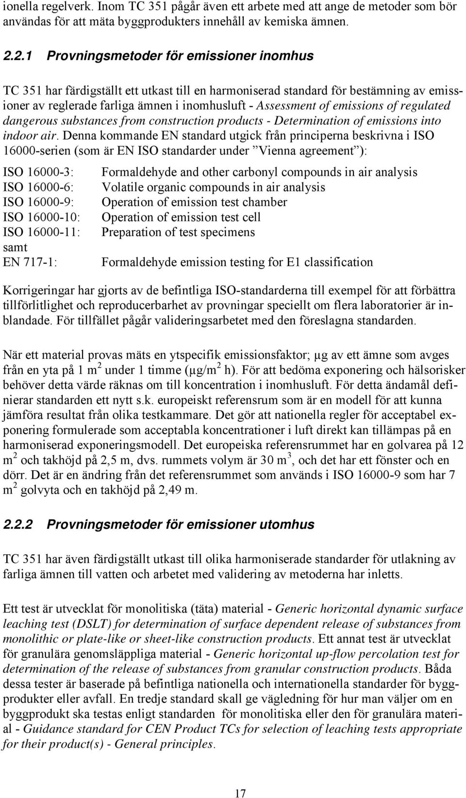 emissions of regulated dangerous substances from construction products - Determination of emissions into indoor air.