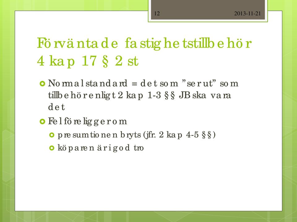 enligt 2 kap 1-3 JB ska vara det Fel föreligger om