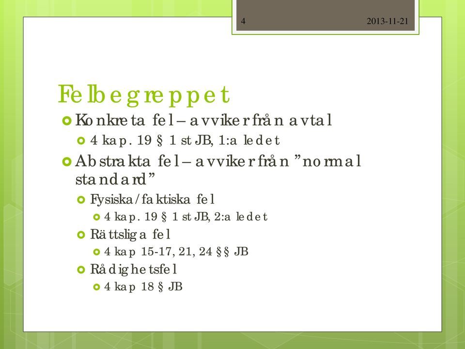 standard Fysiska/faktiska fel 4 kap.