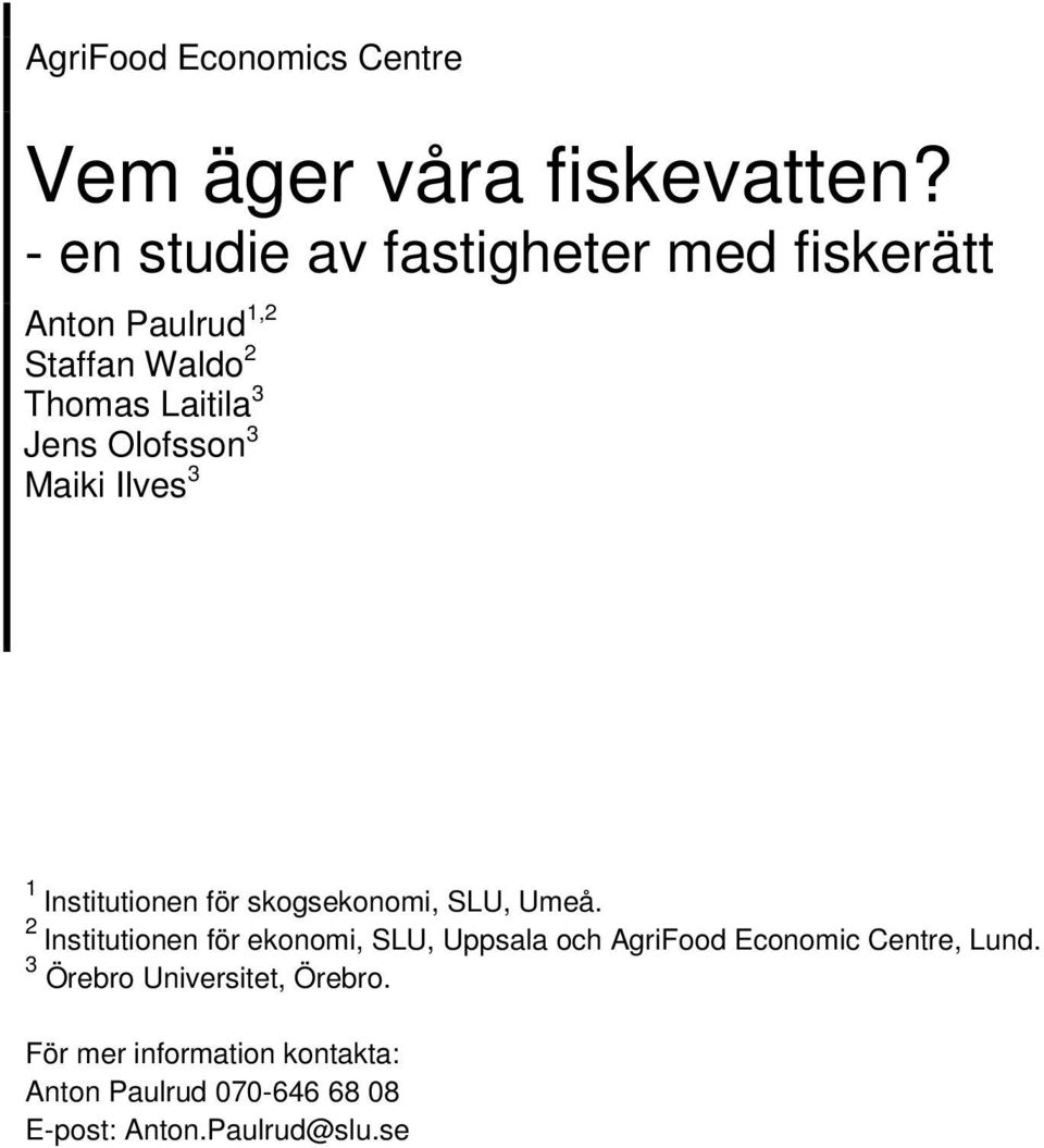 Olofsson 3 Maiki Ilves 3 1 Institutionen för skogsekonomi, SLU, Umeå.