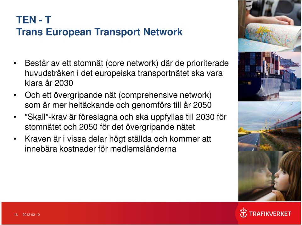 heltäckande och genomförs till år 2050 Skall -krav är föreslagna och ska uppfyllas till 2030 för stomnätet och 2050