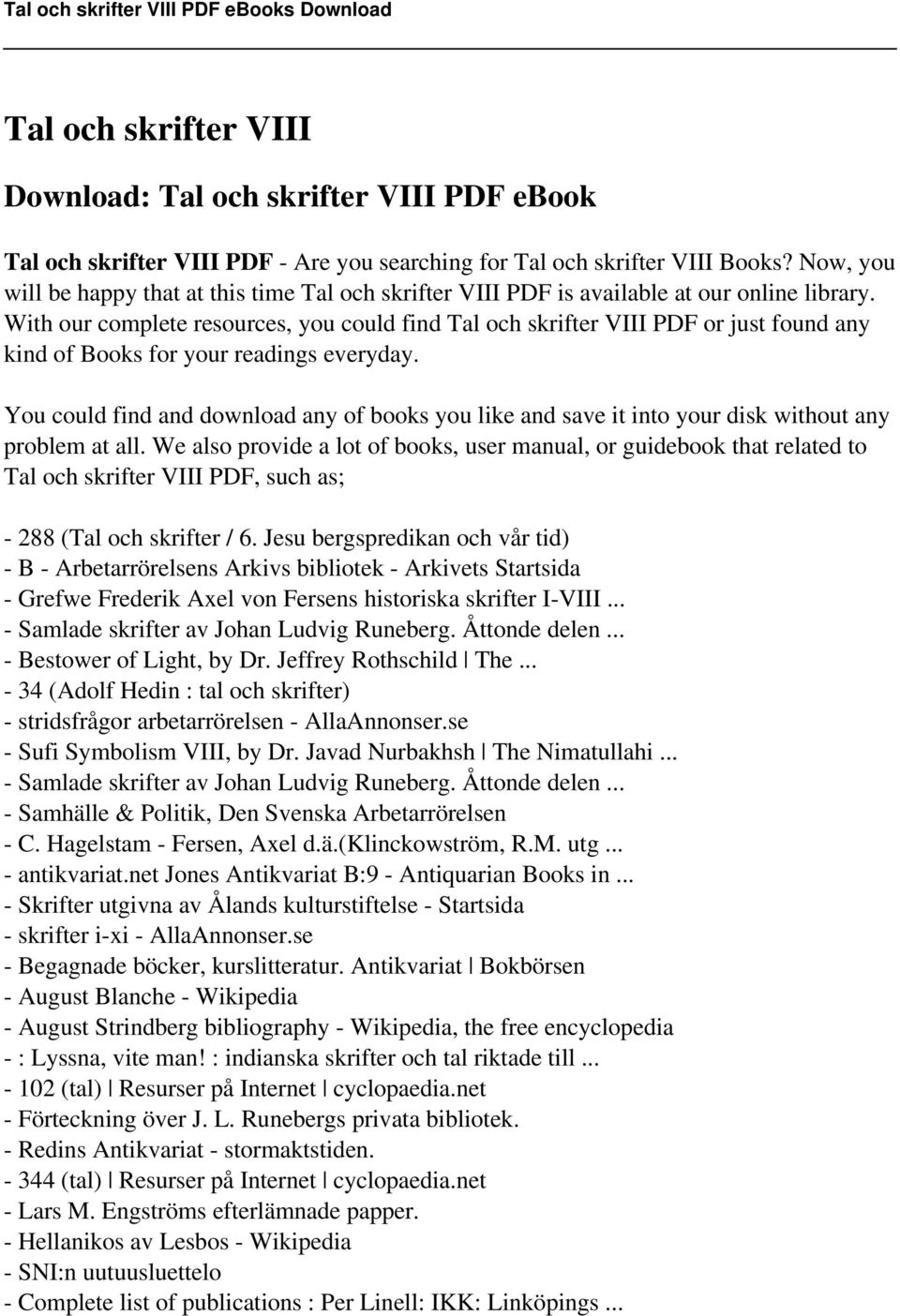 With our complete resources, you could find Tal och skrifter VIII PDF or just found any kind of Books for your readings everyday.
