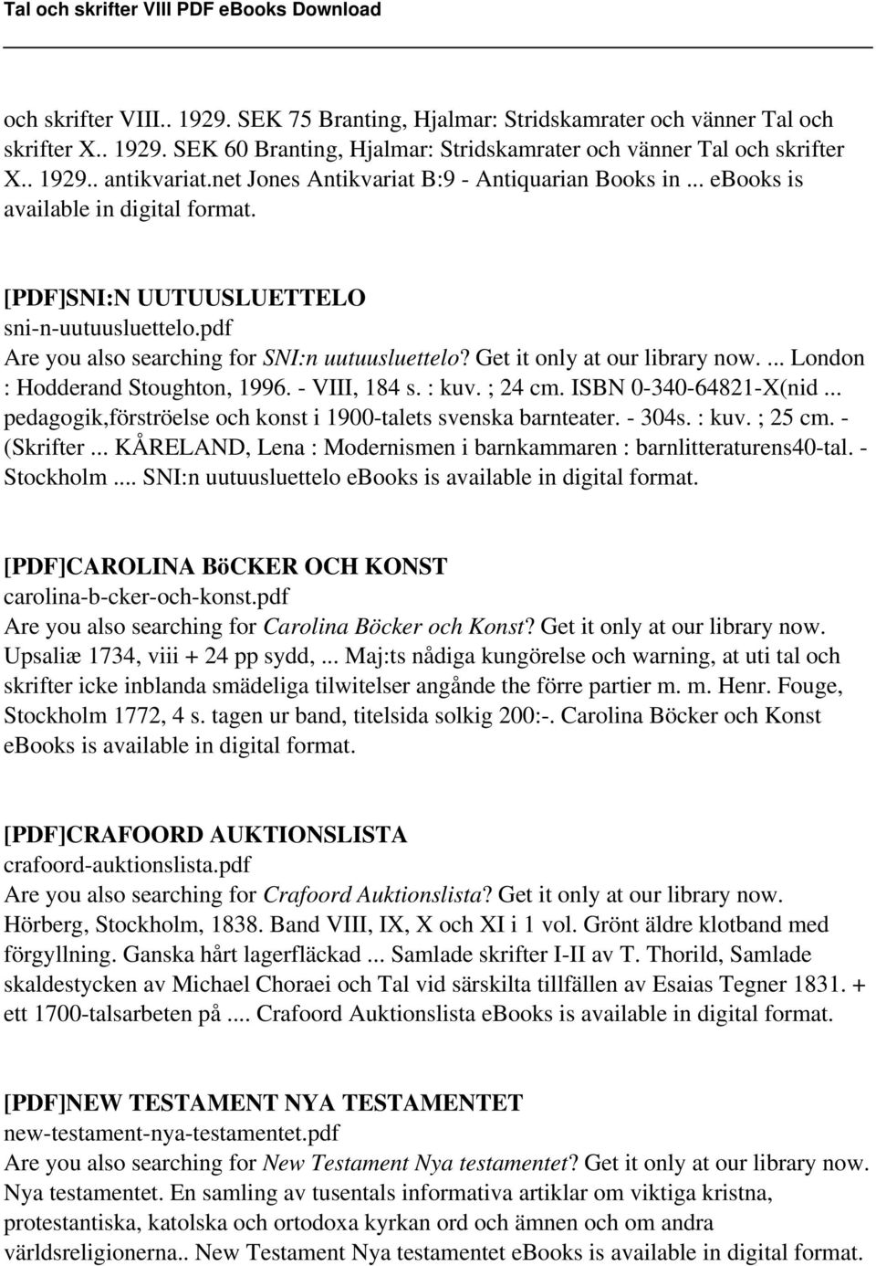 ... London : Hodderand Stoughton, 1996. - VIII, 184 s. : kuv. ; 24 cm. ISBN 0-340-64821-X(nid... pedagogik,förströelse och konst i 1900-talets svenska barnteater. - 304s. : kuv. ; 25 cm. - (Skrifter.