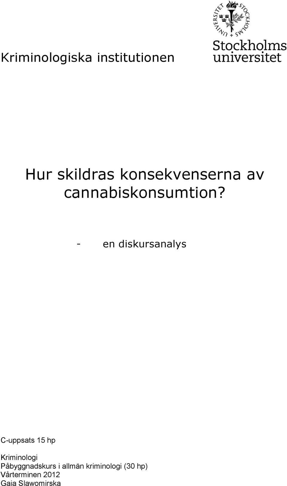 - en diskursanalys C-uppsats 15 hp Kriminologi