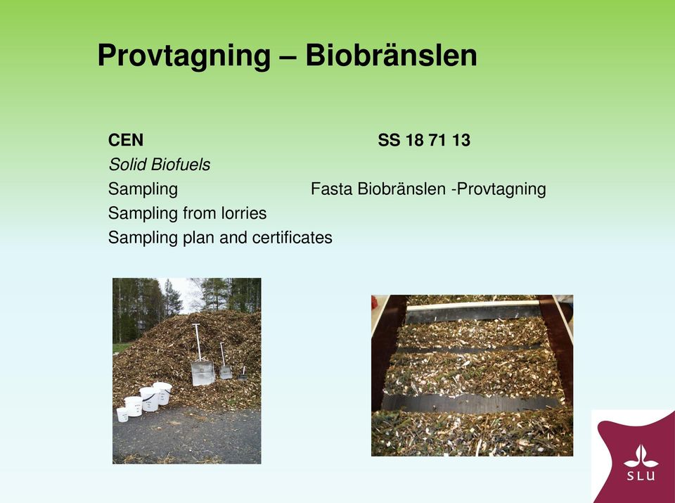 Biobränslen -Provtagning Sampling
