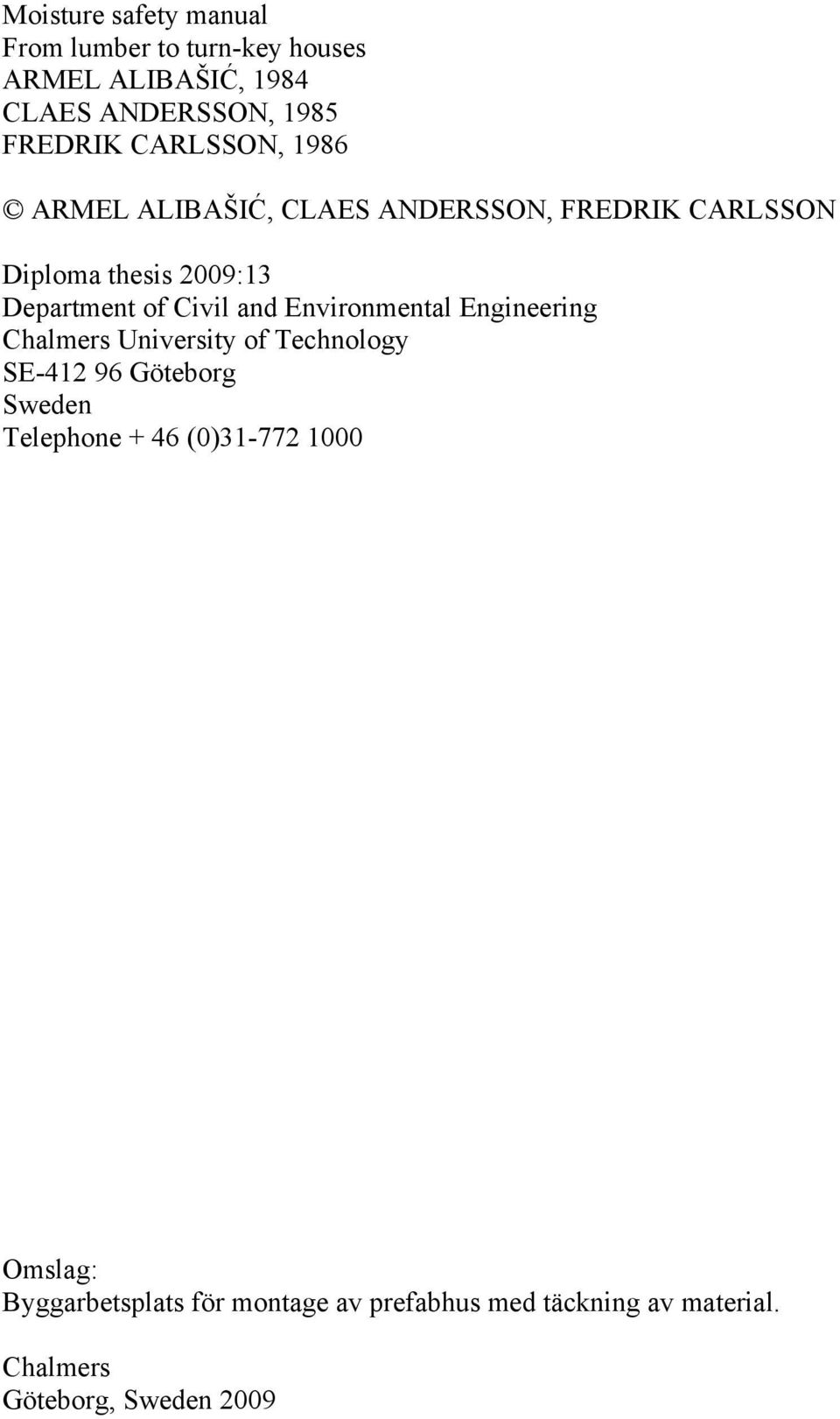 and Environmental Engineering Chalmers University of Technology SE-412 96 Göteborg Sweden Telephone + 46