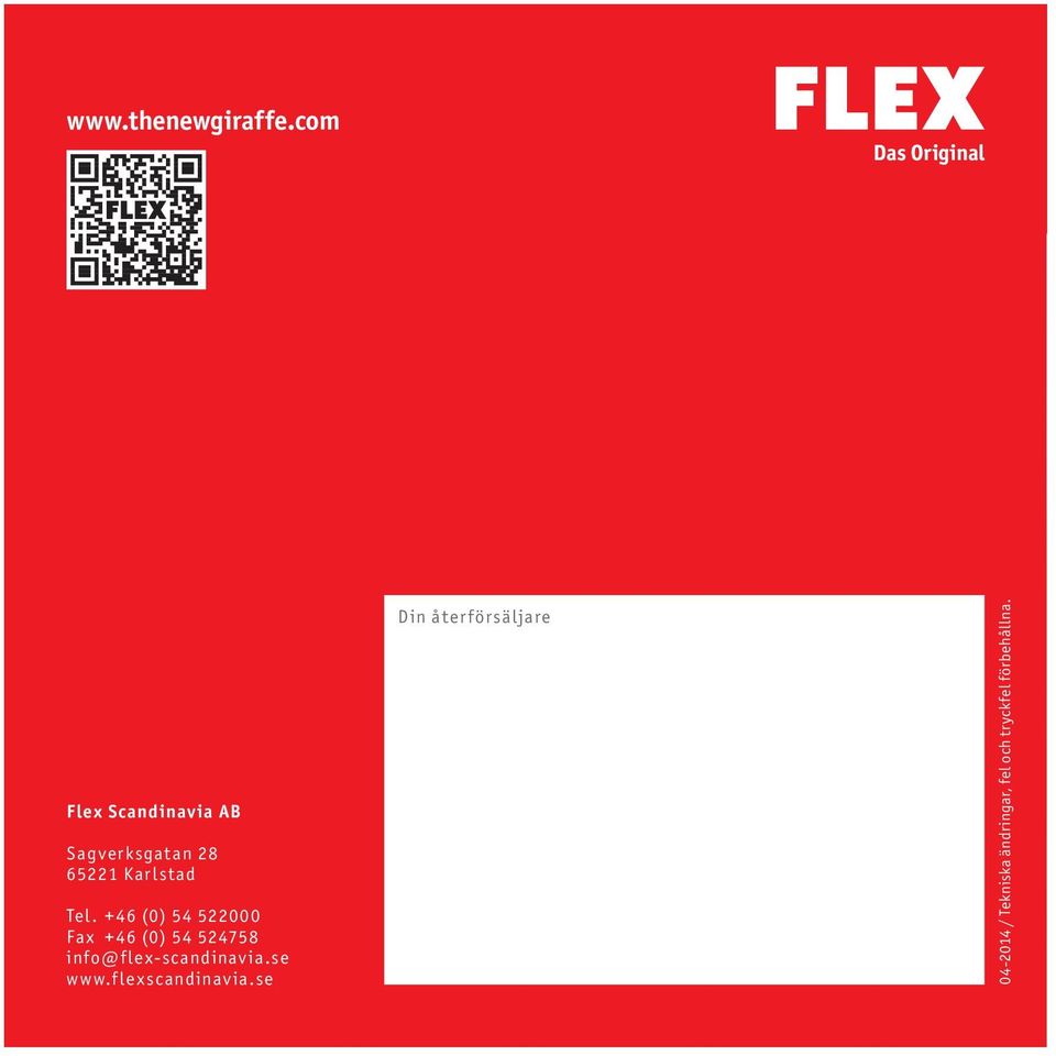 +46 (0) 54 522000 Fax +46 (0) 54 524758 info@flex-scandinavia.