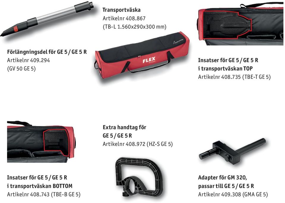 735 (TBE-T GE 5) Extra handtag för GE 5 / GE 5 R Artikelnr 408.