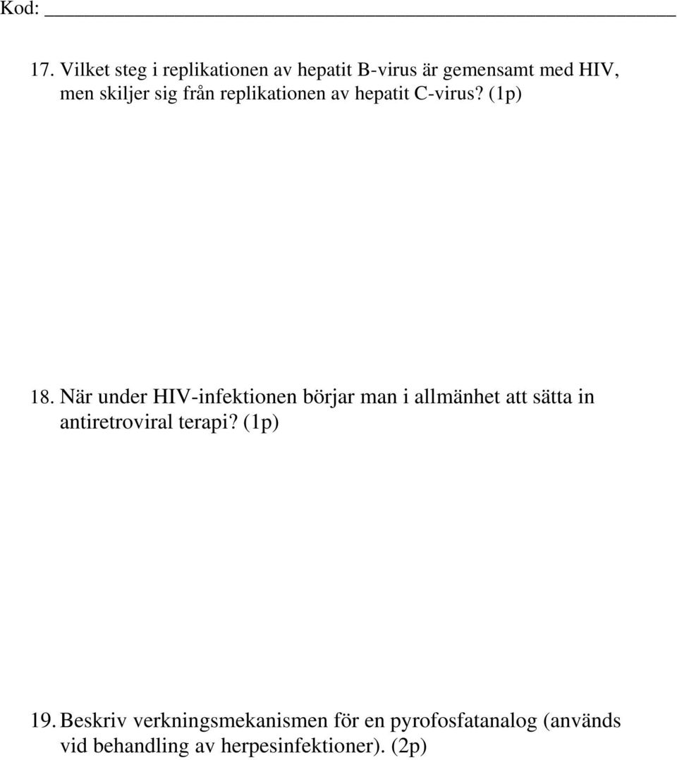 När under HIV-infektionen börjar man i allmänhet att sätta in antiretroviral terapi?