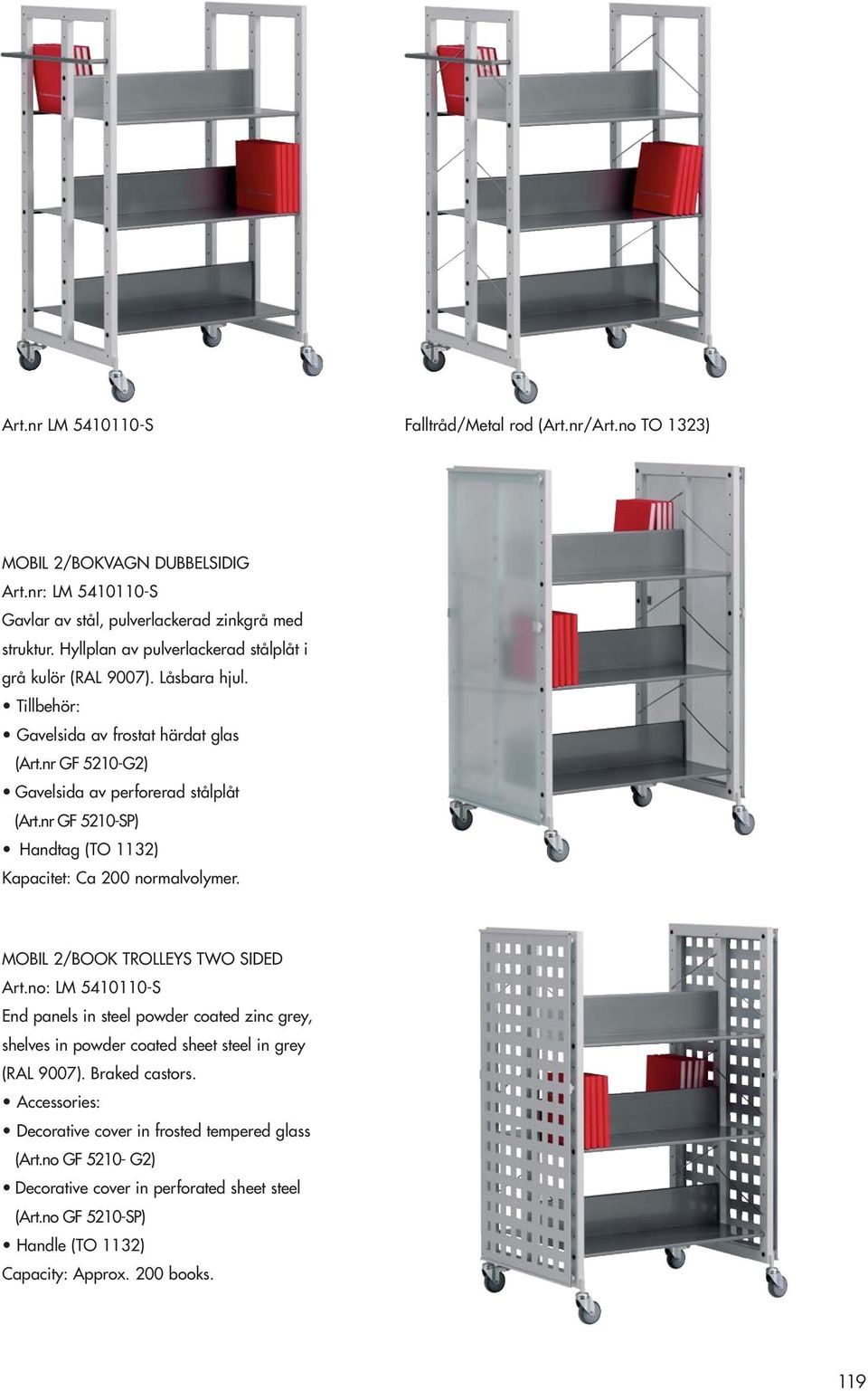 nr GF 5210-SP) Handtag (TO 1132) Kapacitet: Ca 200 normalvolymer. MOBIL 2/BOOK TROLLEYS TWO SIDED Art.