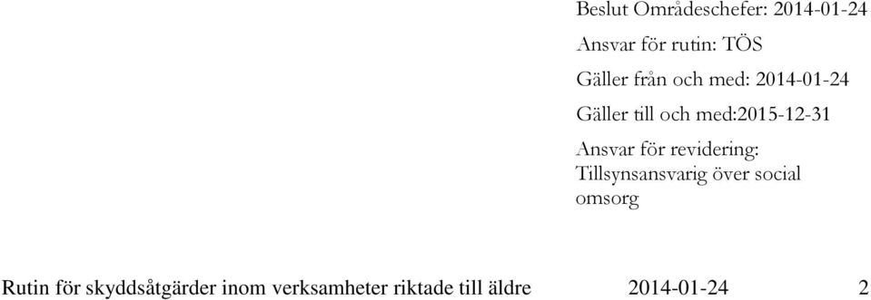 för revidering: Tillsynsansvarig över social omsorg Rutin för