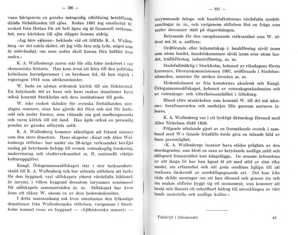 W aenberg >av det enka skäet, att jag vie ära mig yda, något sorn är nödvändigt, om m an sedan ska kunna föra befäet över andra. >> K. Å.