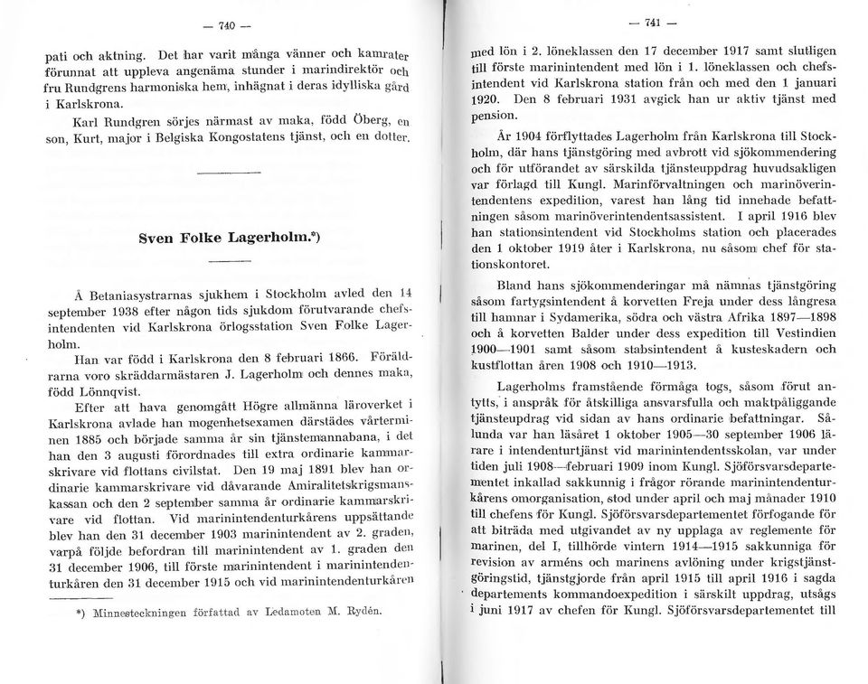 Sven Foke Lagerhom/') A Betaniasystrarnas sjukhem i Stockhom aved den -t scptetnber 1938 efter någon tids sjukdom förutvarande cw - intendenten vid Karskrona örogsstation Sven Foke Lagt r ham.