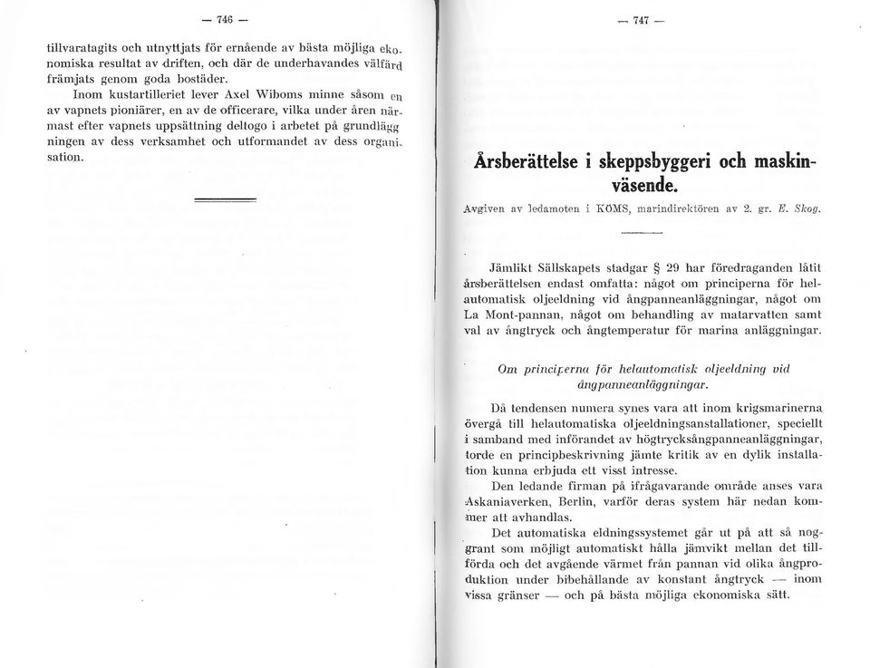 verksamhet och utformandet ay dess organi. sation. -747- Årsberättese i skeppsbyggeri och maskinväsende. Avg iven ay 'JccamotE'n KOMS, marincircktörcn av :2. gr. E.."\ko,q.