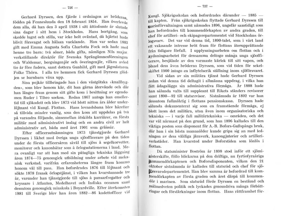 Ian var sedan 188 ; ~ gift med Emma Augusta Sofia Charotta Fock och had L~ me d henne tre barn: två söner, båda gifta, nämigen NicS major.