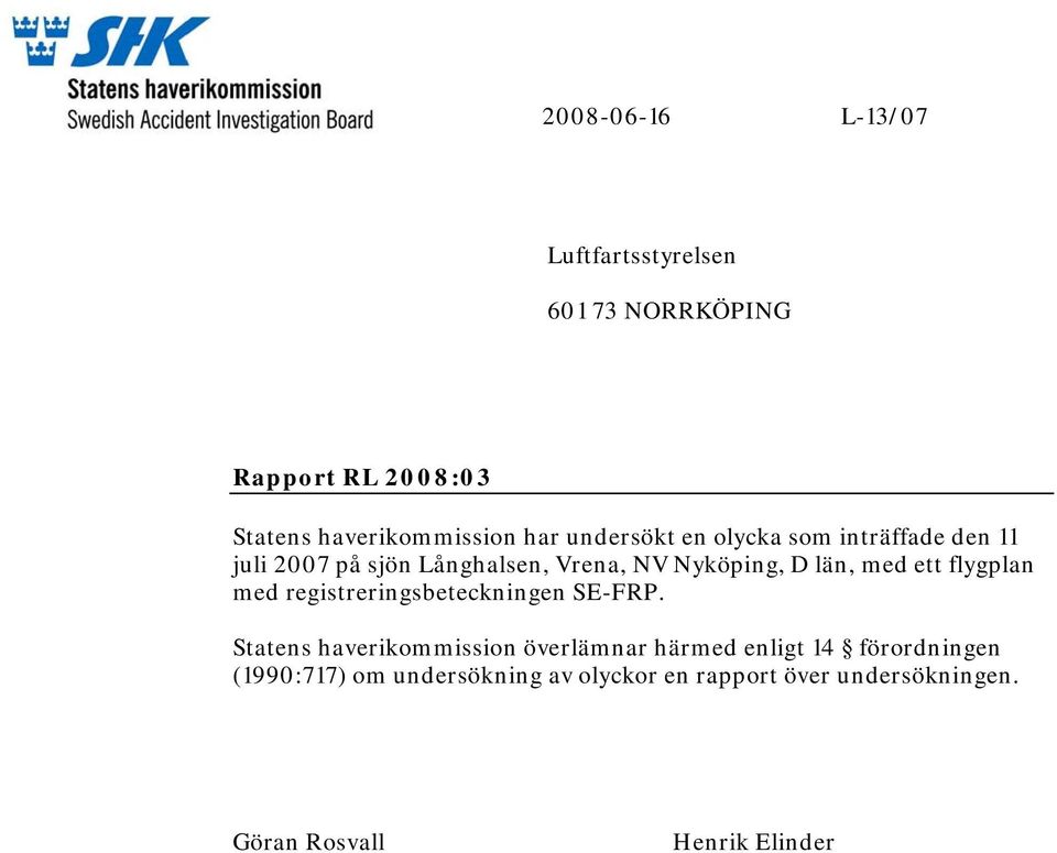 ett flygplan med registreringsbeteckningen SE-FRP.