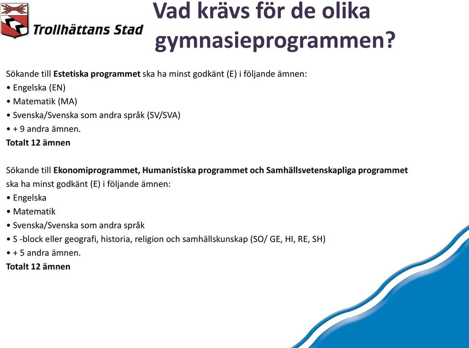 språk (SV/SVA) + 9 andra ämnen.