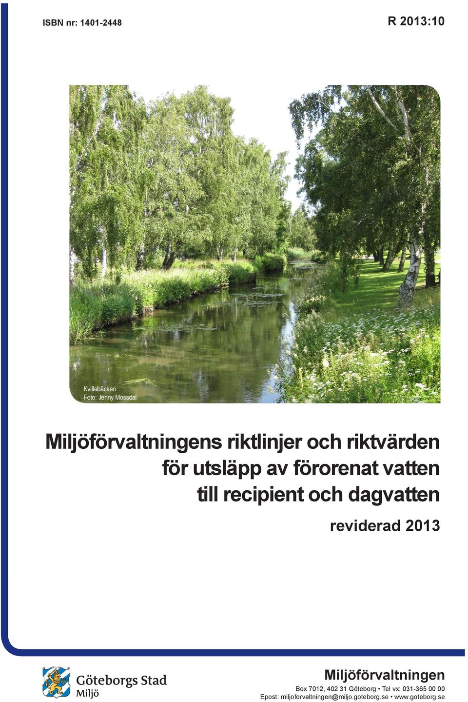 till recipient och dagvatten reviderad 2013 Miljöförvaltningen Box 7012, 402