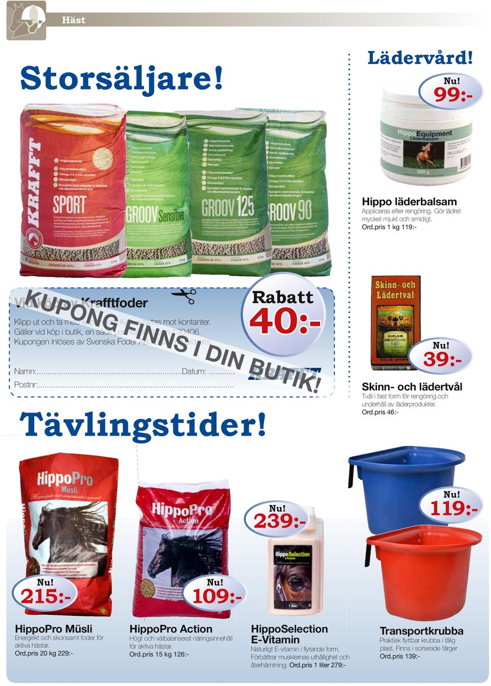 Namn:...Datum:... Postnr:... Tävlingstider! Rabatt Skinn- och lädertvål Tvål i fast form för rengöring och underhåll av läderprodukter. Ord.