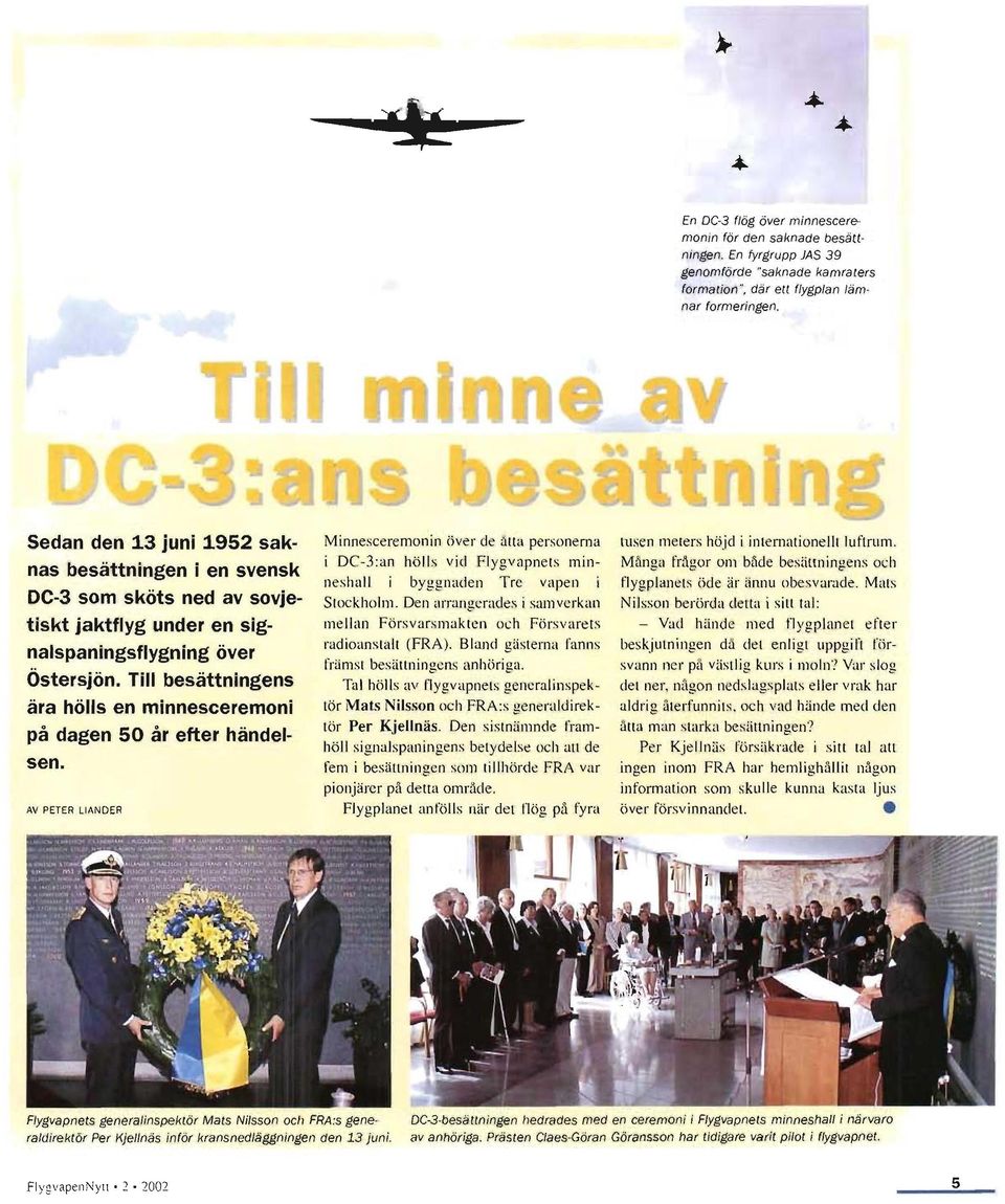 Till besättningens ära hölls en minnesceremoni på dagen 50 år efter händelsen.
