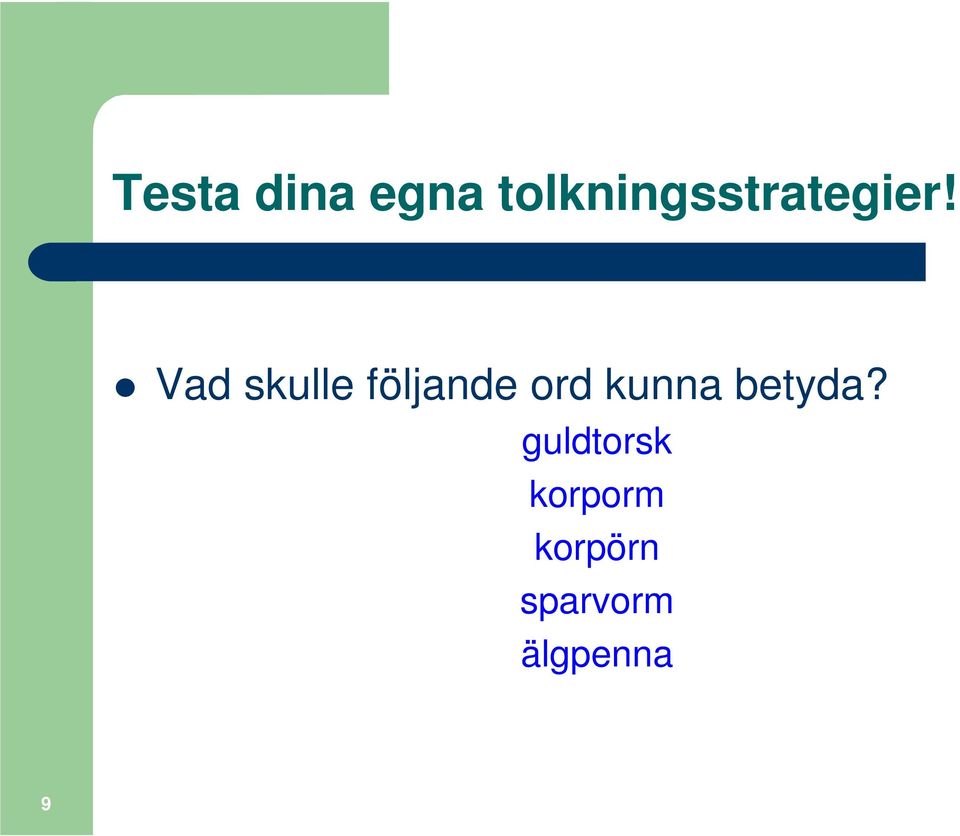 Vad skulle följande ord kunna